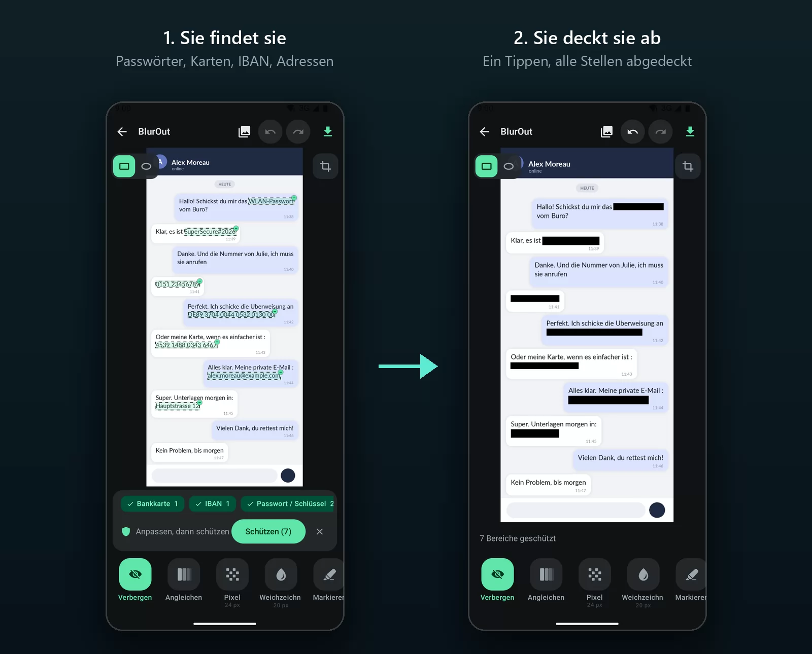 Zwei Telefonbildschirme nebeneinander: BlurOut erkennt die sensiblen Elemente in einem Chat-Screenshot mit Chips für Bankkarte, IBAN und Passwort, und daneben derselbe Chat, in dem jedes davon von einem deckenden schwarzen Balken verdeckt ist