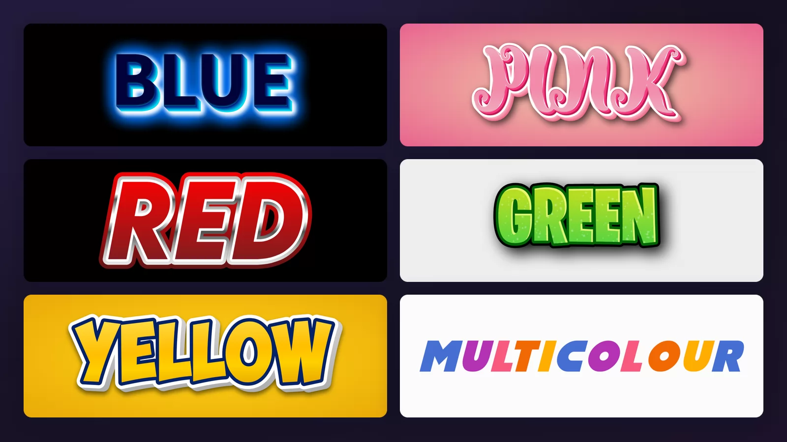 Six colour text effects, each word written in its own colour: BLUE glowing on black, PINK in a fat script, RED with a silver edge, GREEN in a video game style, YELLOW with a white cut, and MULTICOLOUR with a different colour on every letter