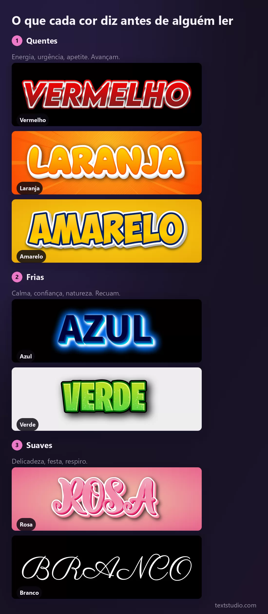 As oito cores organizadas em três grupos: as quentes, VERMELHO, LARANJA e AMARELO, que avançam; as frias, AZUL e VERDE, que recuam; e as suaves, ROSA e BRANCO