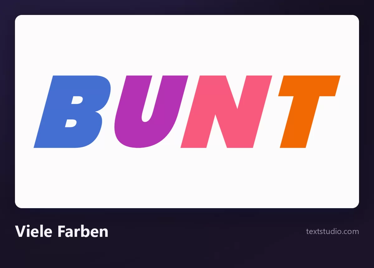 Das Wort BUNT, bei dem jeder Buchstabe eine andere Farbe trägt und der Regenbogen von Blau bis Grün durch das Wort läuft, auf weißem Hintergrund