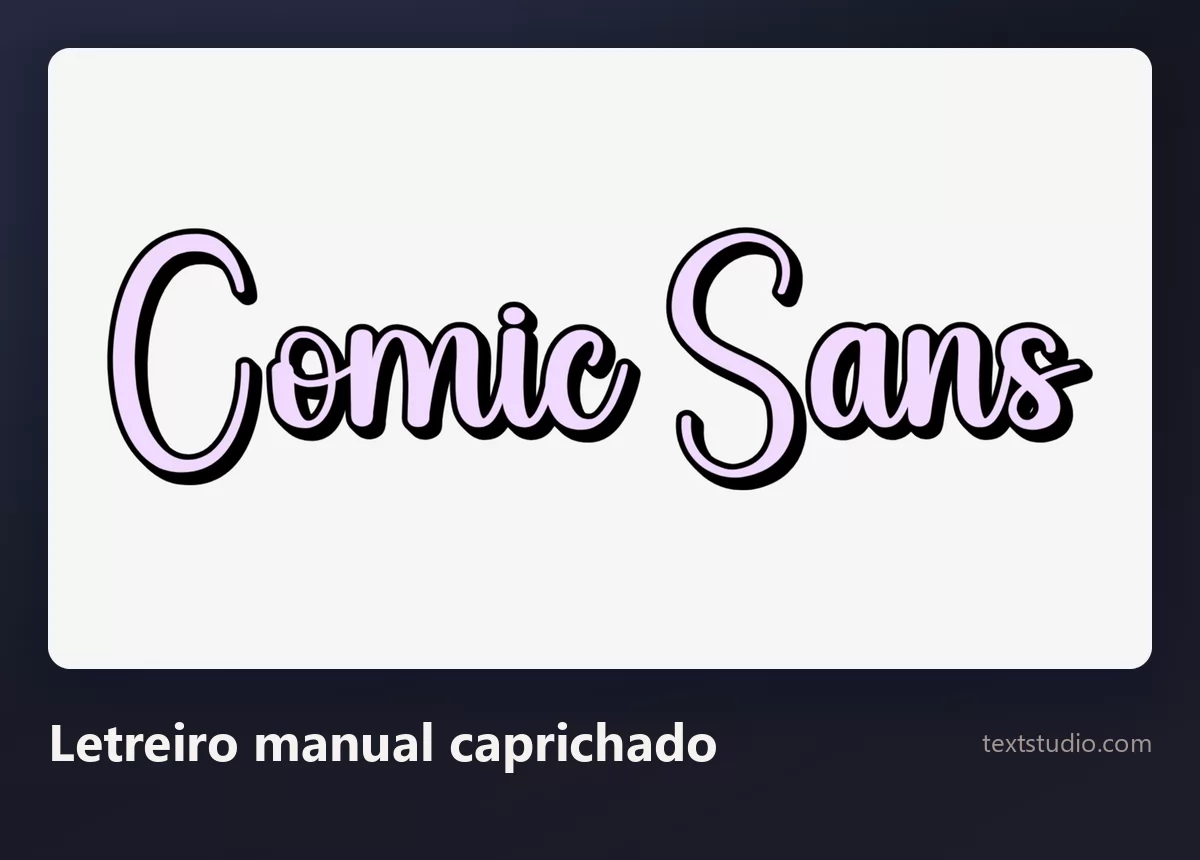 As palavras Comic Sans num script desenhado com alto contraste de traço e um contorno escuro fino, sobre um fundo claro