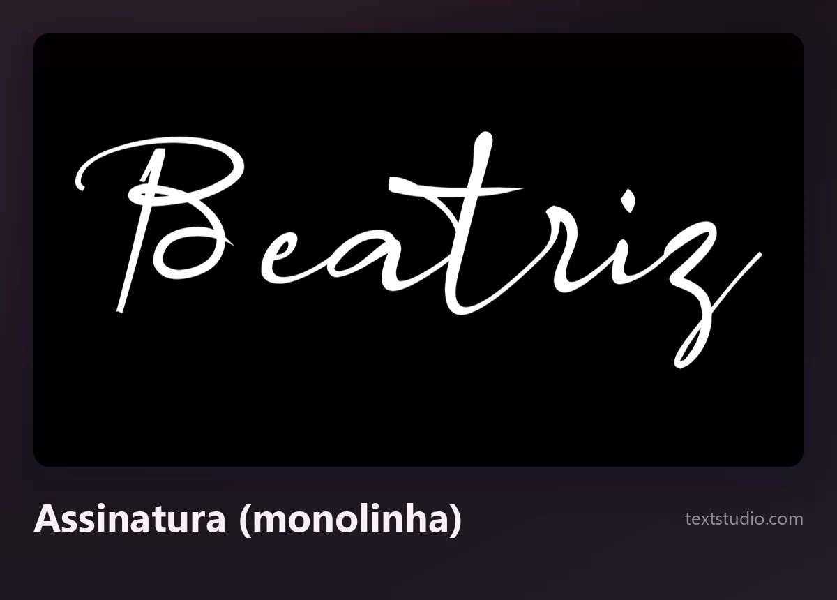 O nome Beatriz numa assinatura em script monolinha branco e fino sobre fundo preto