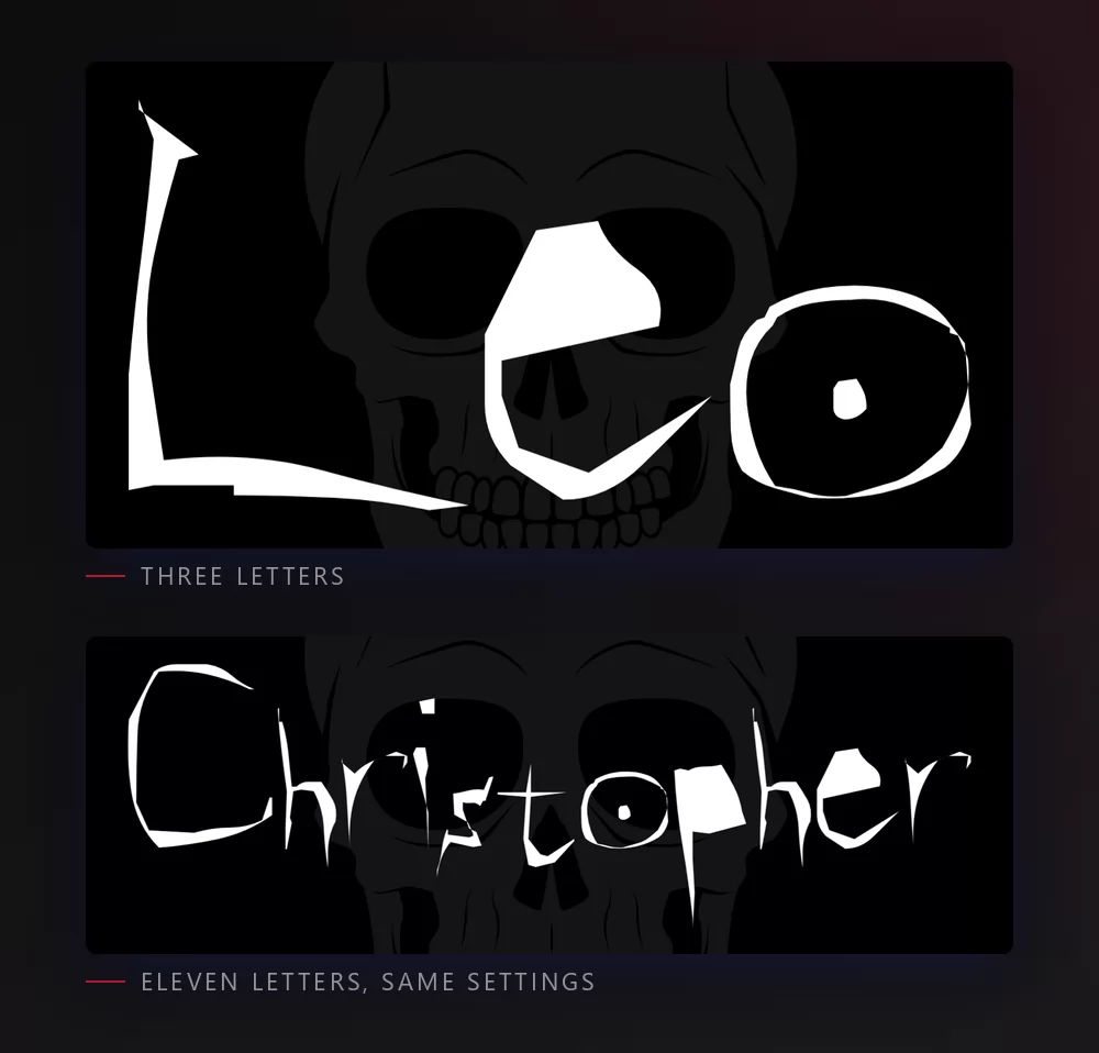 A three-letter name and an eleven-letter one in the same scratched white letters, the longer one visibly tighter