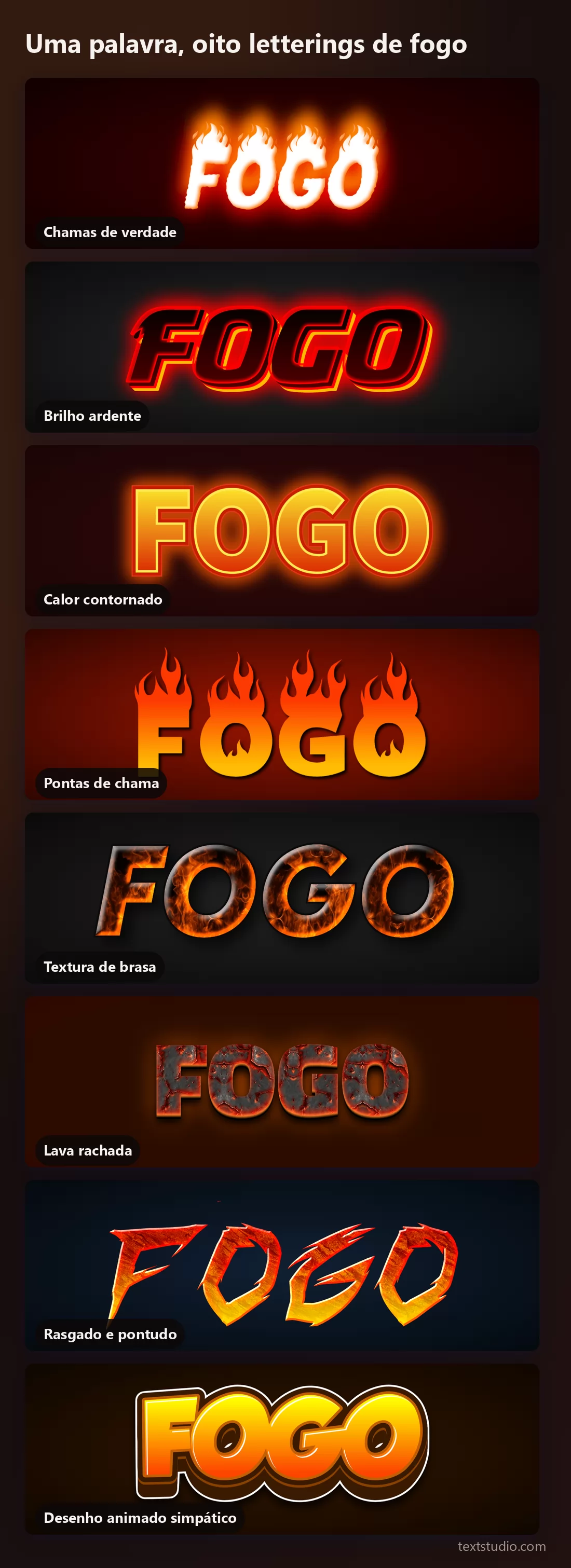 A mesma palavra em oito estilos de lettering de fogo empilhados para comparação, das chamas realistas ao brilho, ao contorno, às pontas de chama, à textura de brasa, à lava rachada e aos estilhaços irregulares, até um desenho animado simpático