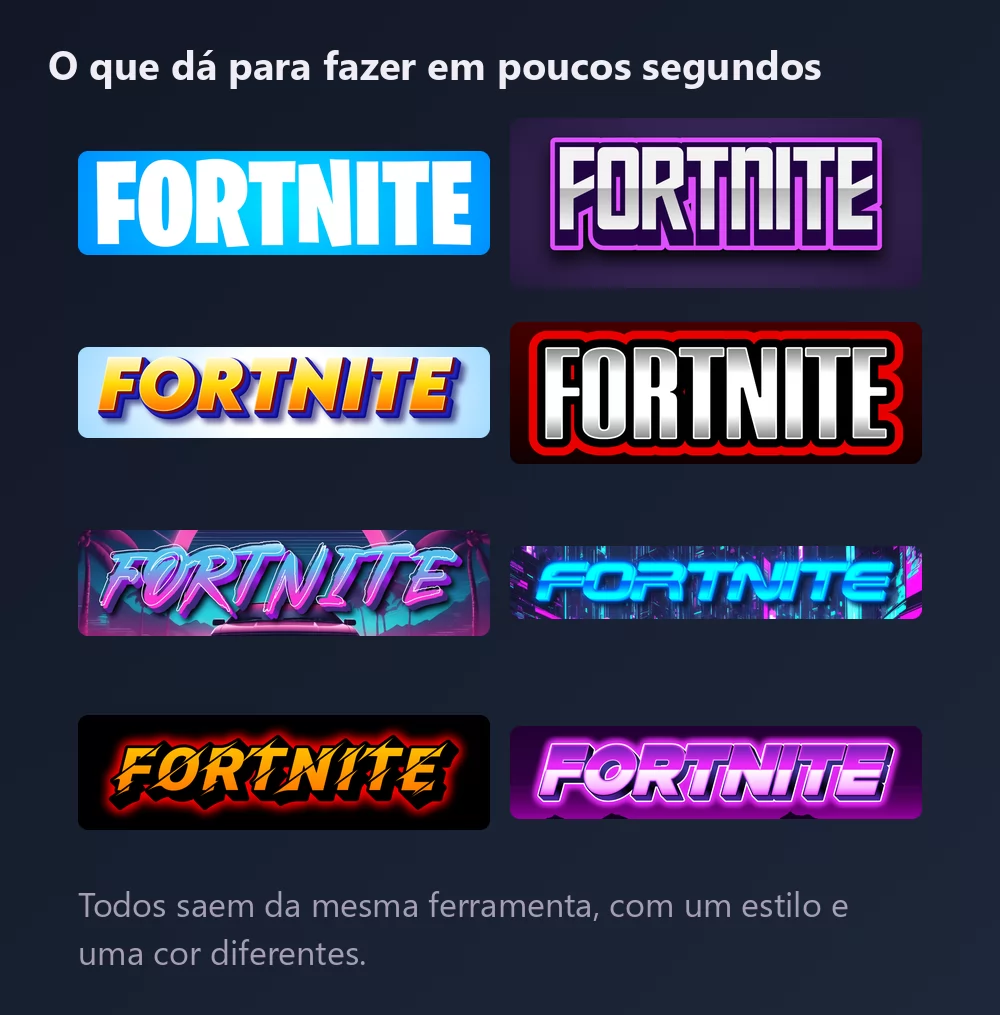 Oito versões da palavra Fortnite em letreiro de videogame: maiúsculas condensadas brancas sobre azul, prateado com contorno roxo, degradê laranja sobre azul-claro, branco sobre um brilho vermelho, rosa synthwave, neon ciano sobre uma cidade, raios laranja sobre preto, e roxo sobre uma linha de montanhas
