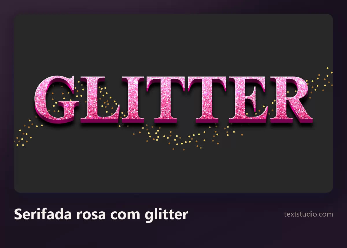 A palavra Glitter numa serifada estreita rosa com glitter, granulado brilhante e denso dentro dos traços e partículas douradas soltas espalhadas em volta