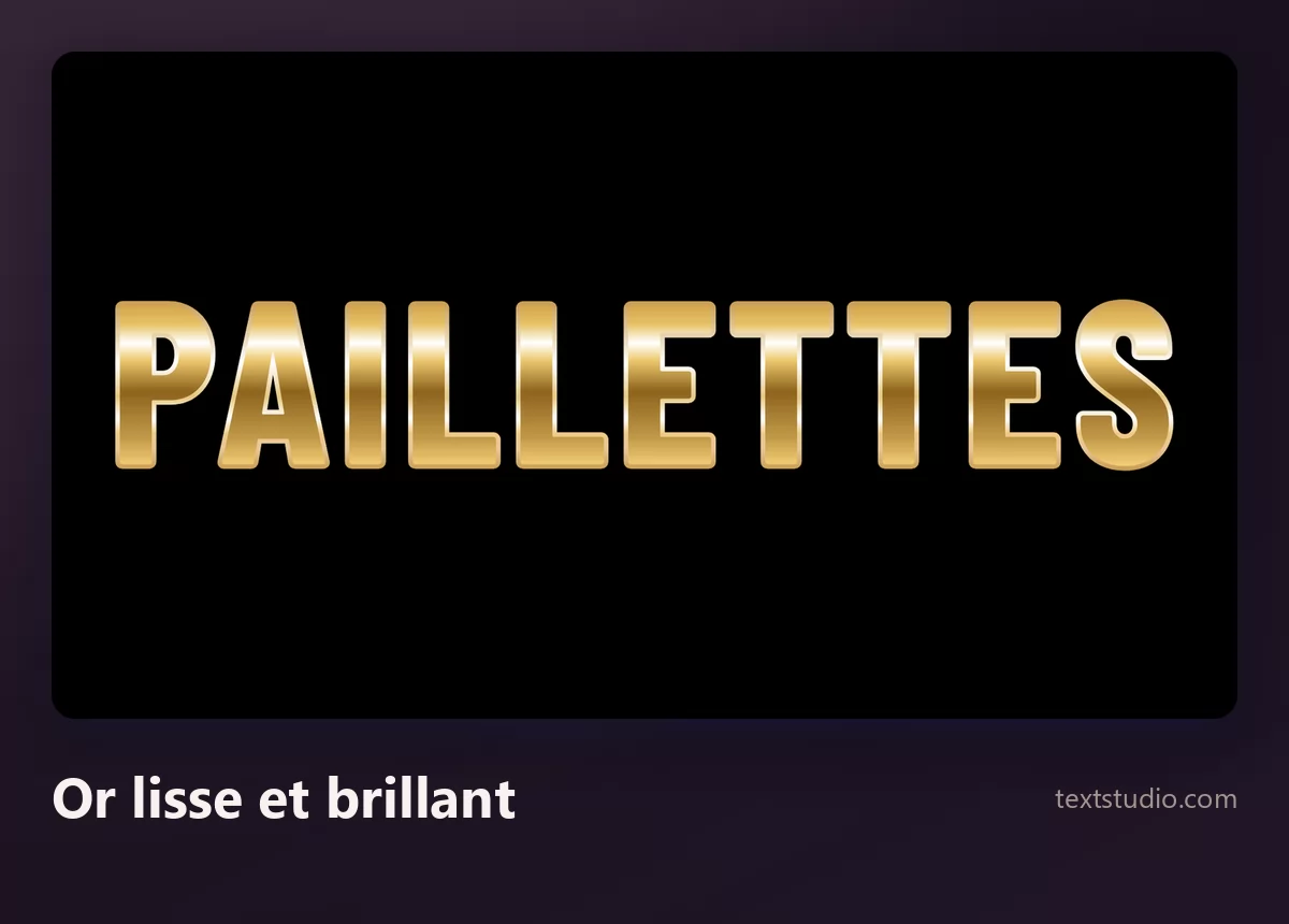 Le mot Paillettes en lettres grasses remplies d'un dégradé doré lisse et poli, sans aucun grain, sur un fond noir
