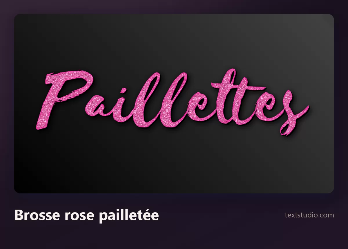 Le mot Paillettes dans une brosse rose pailletée, aux traits épais et irréguliers remplis d'un grain scintillant