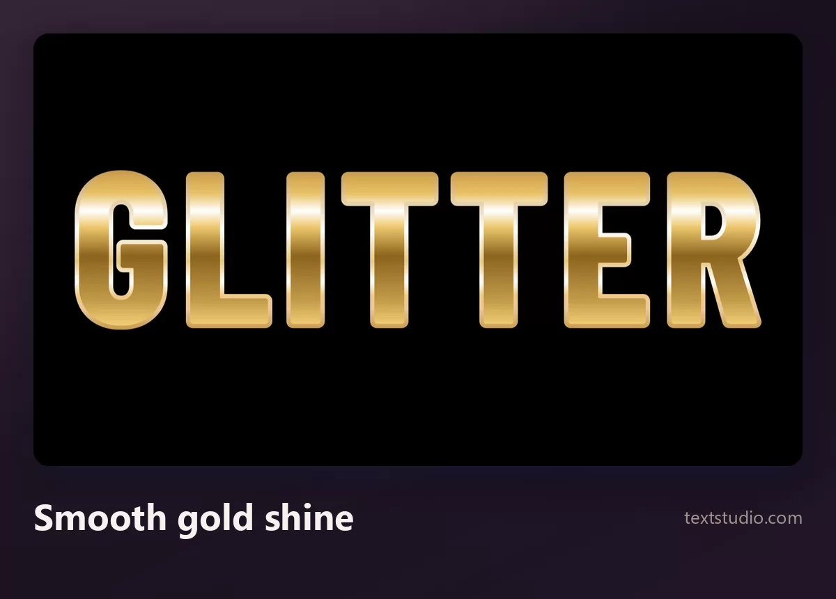 The word Glitter in bold letters filled with a smooth polished gold gradient with no grain, on a black background