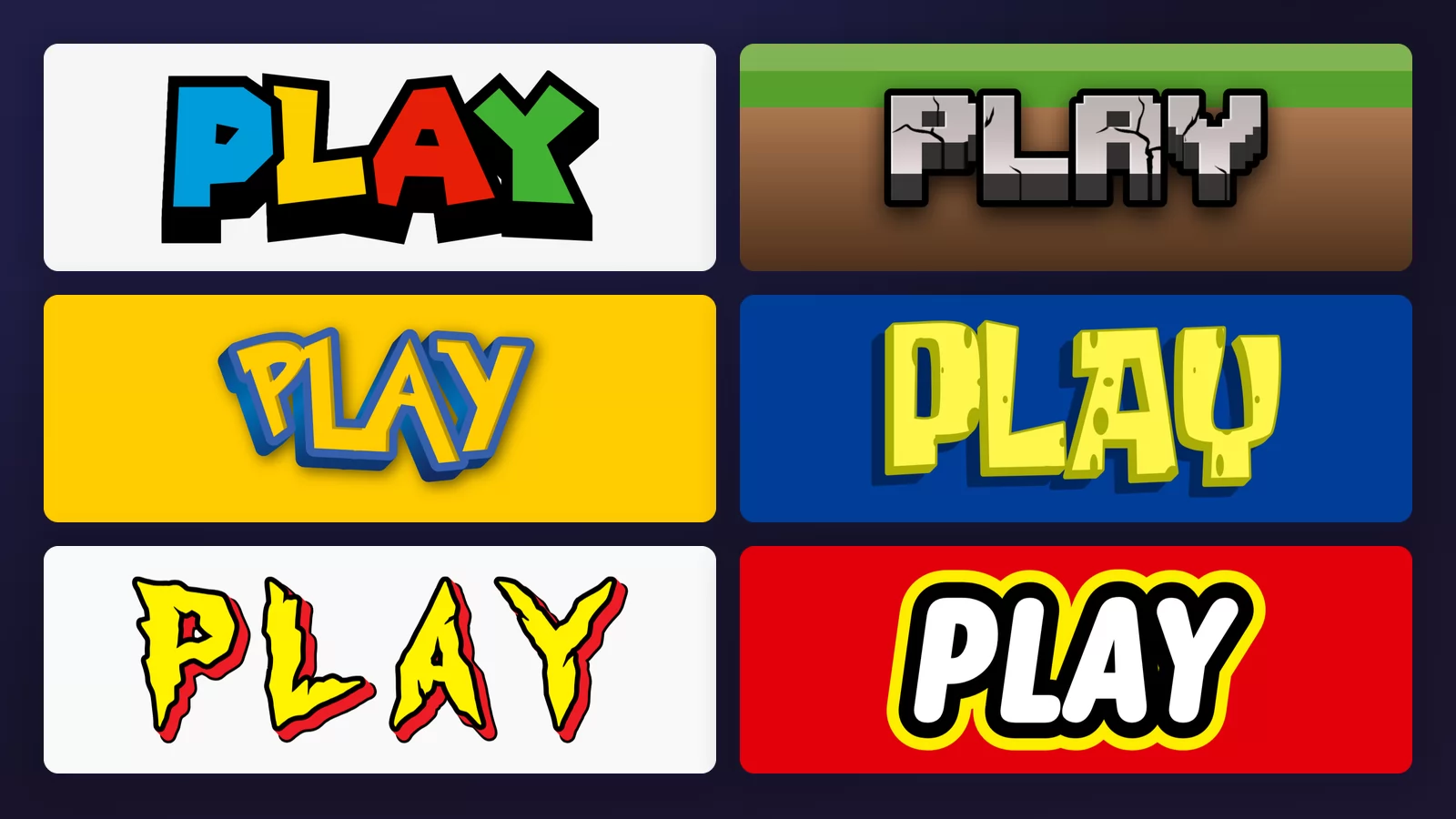 The word PLAY in six logo lettering styles: chunky multicoloured arcade capitals with a black outline, grey stone letters on a grass and dirt background, yellow bevelled letters with a blue outline, porous yellow sponge letters on blue, torn yellow letters with a red comic outline, and ultra bold white letters on yellow and red