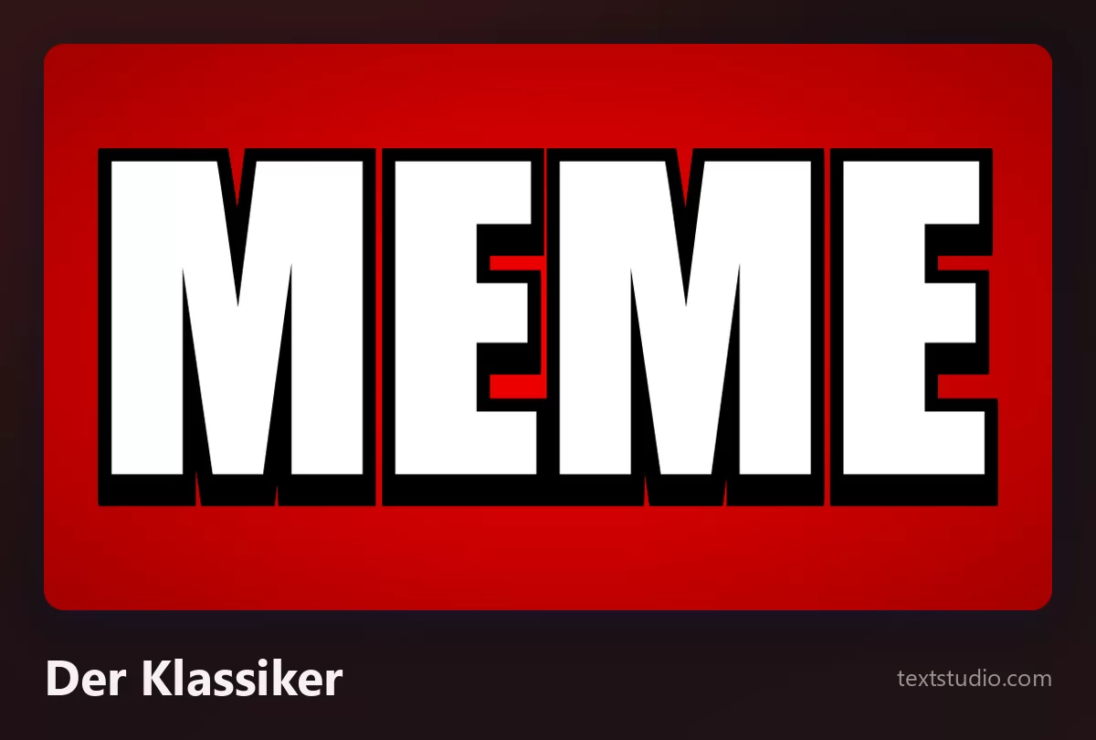 Das Wort MEME in der klassischen Meme-Schrift: weiße Versalien im Impact-Stil mit dicker schwarzer Kontur auf tiefrotem Hintergrund