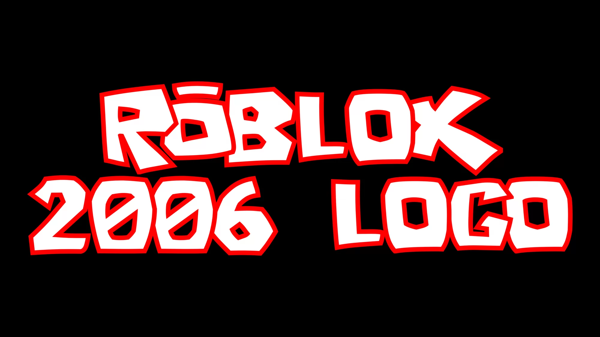 The old ROBLOX 2006 logo font: chunky hand-drawn white letters with a thick red outline on black, the original wordmark lettering