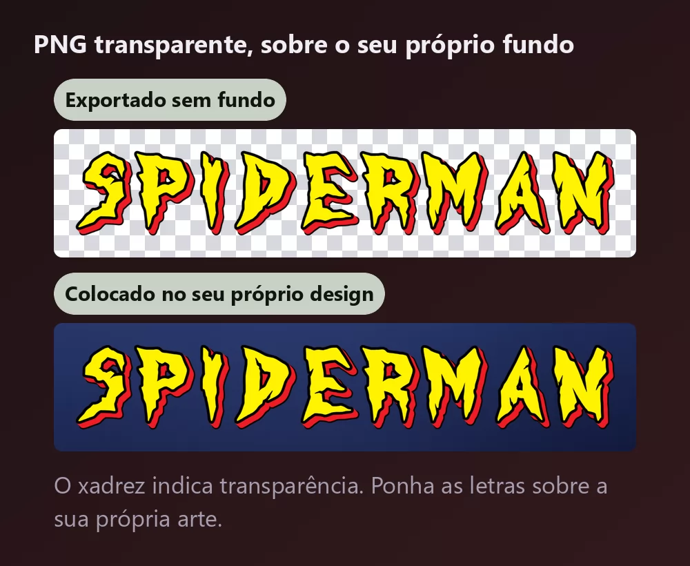 O mesmo letreiro mostrado duas vezes, primeiro sobre um xadrez que indica fundo transparente, depois apoiado num fundo azul-noite