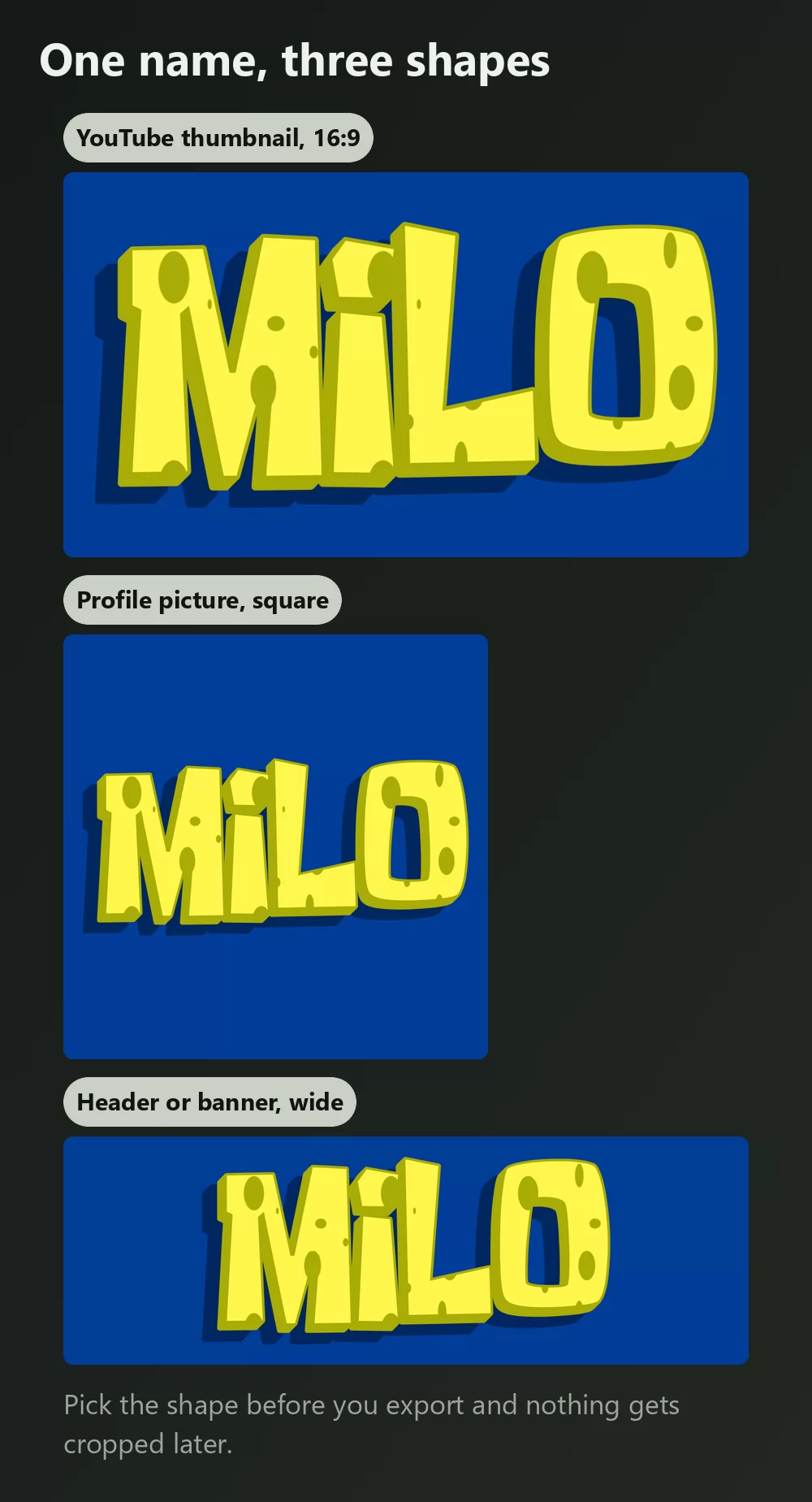 The same name exported three ways: a wide 16 by 9 thumbnail, a square profile picture, and a wide thin banner