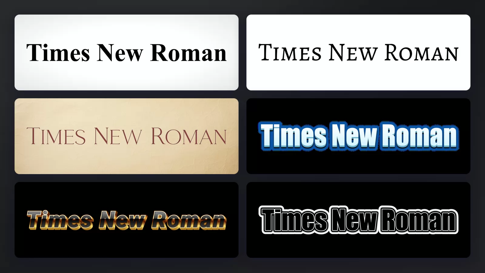 The words Times New Roman in six lettering styles: the Times New Roman typeface itself in black on white, quiet small capitals, a warm serif on parchment, a blue three dimensional title, gold ceremonial lettering and a black outlined poster style