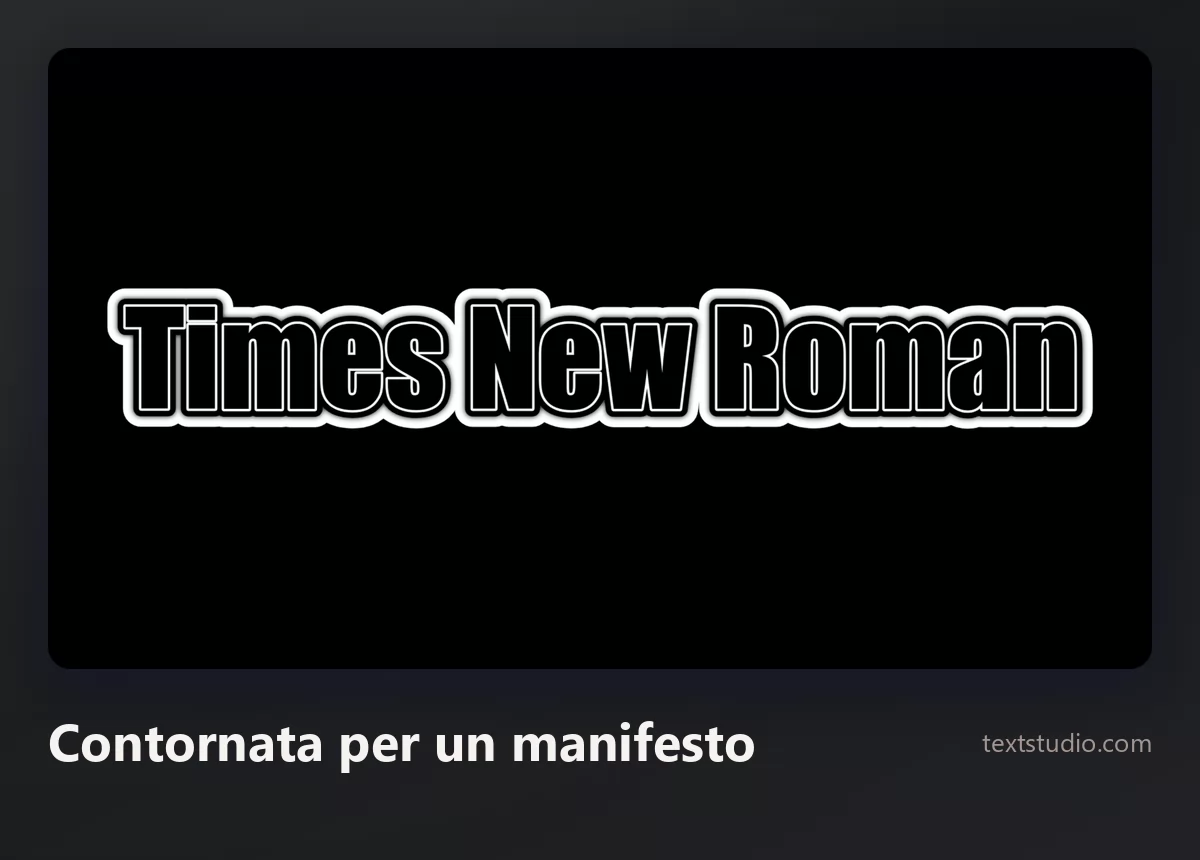 Le parole Times New Roman in lettere bianche in grassetto con un contorno nero spesso su uno sfondo nero