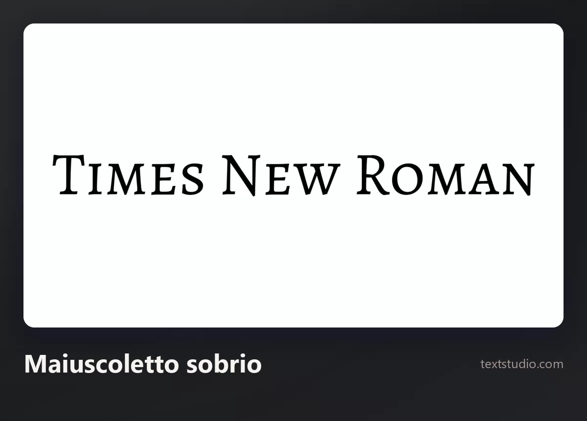 Le parole Times New Roman in un serif minimalista composto in maiuscoletto con spaziatura ampia tra le lettere, nero su bianco