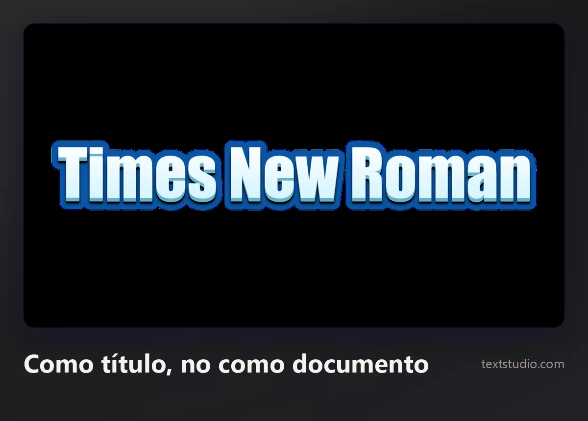 Las palabras Times New Roman en un estilo azul en tres dimensiones con un contorno claro sobre un fondo pizarra