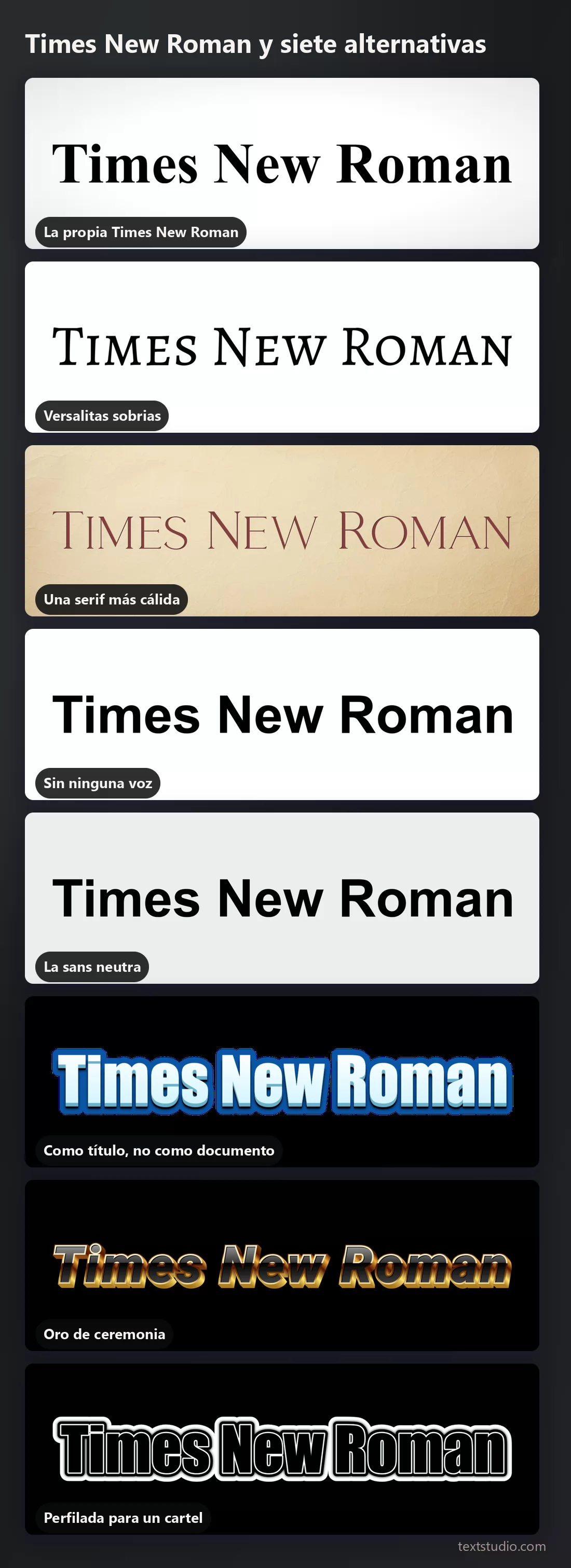 Las mismas palabras en ocho estilos de rotulación apilados para compararlos: Times New Roman, versalitas, una serif cálida, negrita lisa, una sans neutra, un título azul en 3D, oro y un estilo de cartel perfilado