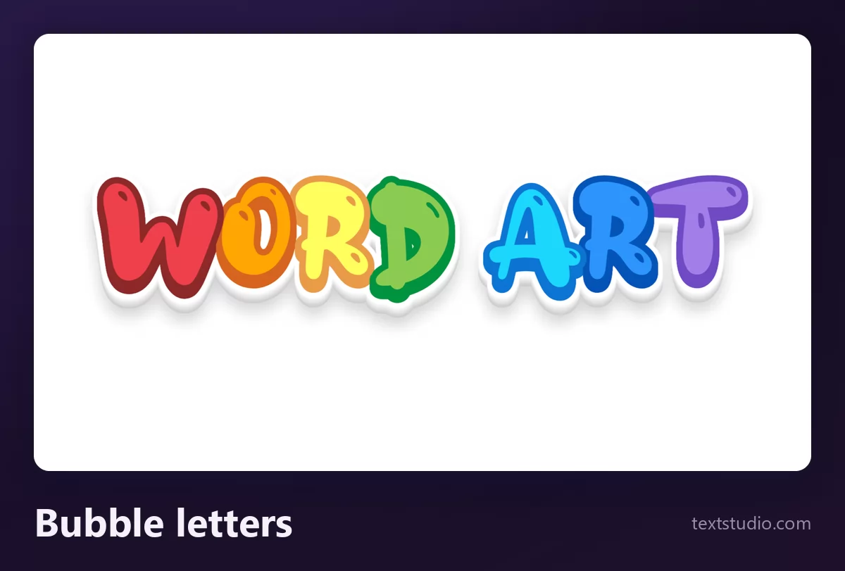 The words Word Art in fat multicoloured bubble letters, rounded shapes with thick white outlines and a glossy highlight, each letter a different colour